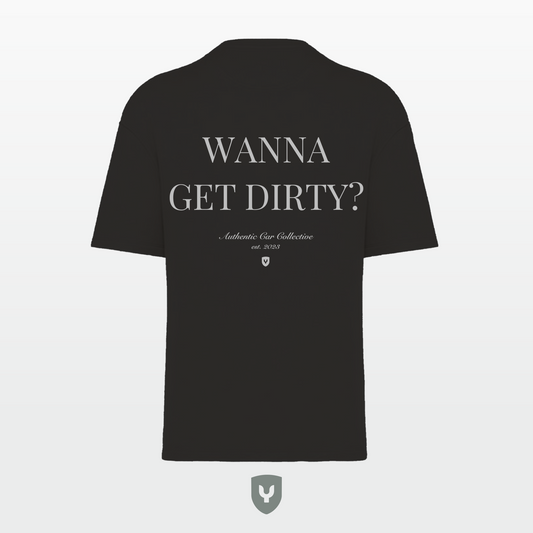 Wanna Get Dirty Oversized Unisex Biokatoen T-shirt Z